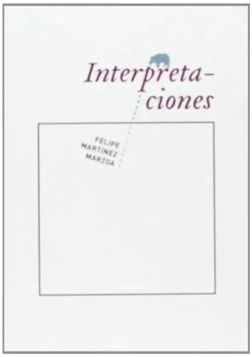 Libro INTERPRETACIONES de MARTINEZ MARZOA FELIPE en Colombia, filosofia