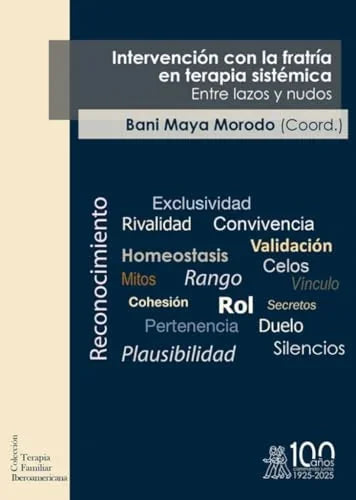Libro INTERVENCION CON LA FRATRIA EN TERAPIA SISTEMICA ENTRE LAZOS Y NUDOS de MAYA MORODO BANI en Colombia, psicologia