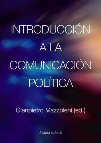 Libro INTRODUCCION A LA COMUNICACION POLITICA de MAZZOLENI GIANPIETRO en Colombia, politica