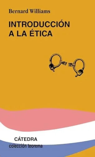 Libro INTRODUCCION A LA ETICA de WILLIAMS BERNARD en Colombia, etica