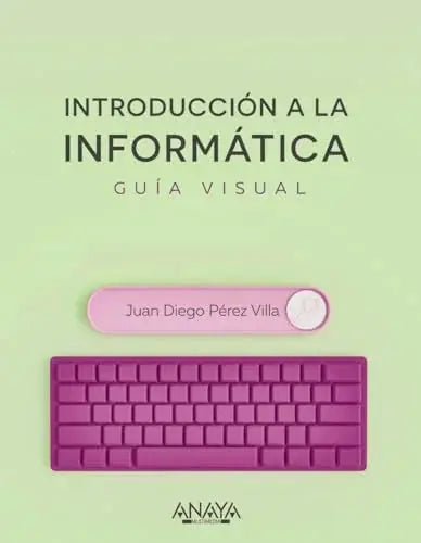 Libro INTRODUCCION A LA INFORMATICA GUIA VISUAL de PEREZ VILLA JUAN DIEGO en Colombia, ingenieria