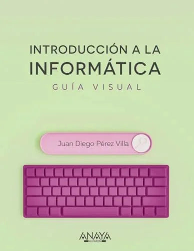 Libro INTRODUCCION A LA INFORMATICA GUIA VISUAL de PEREZ VILLA JUAN DIEGO en Colombia, ingenieria