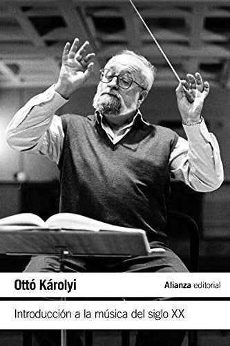 Libro INTRODUCCION A LA MUSICA DEL SIGLO XX de KAROLYI OTTO en Colombia, musica libros