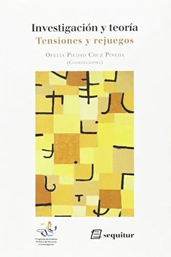 Libro INVESTIGACION Y TEORIA TENSIONES Y REJUE de CRUZ PINEDA OFLIA PIEDAD en Colombia, investigacion