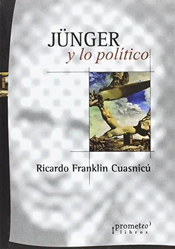 Libro JUNGER Y LO POLITICO de CUASNICU RICARDO F. en Colombia, politica