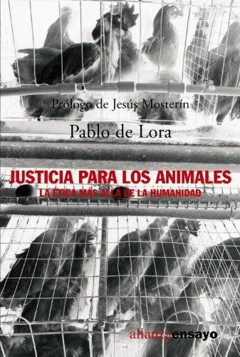Libro JUSTICIA PARA LOS ANIMALES: LA ETICA MAS ALLA DE LA HUMANIDAD de DE LORA DELTORO PABLO en Colombia, biologia