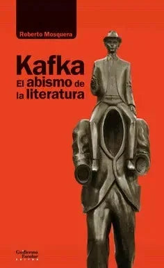 Libro Kafka. El Abismo De La Literatura
