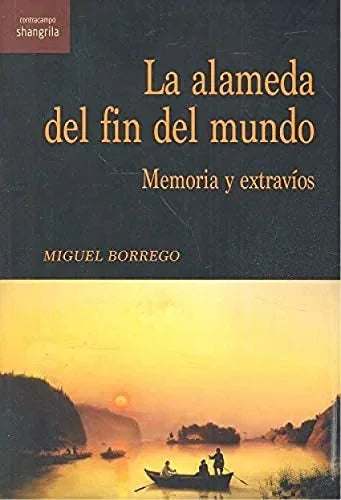 Libro LA ALAMEDA DEL FIN DEL MUNDO: MEMORIA Y EXTRAVIOS de BORREGO MIGUEL en Colombia, cine