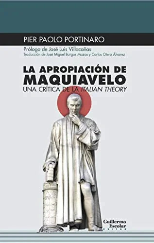 Libro LA APROPIACION DE MAQUIAVELO: UNA CRITICA DE LA ITALIAN THEORY de PORTINARO PIER PAOLO en Colombia, politica
