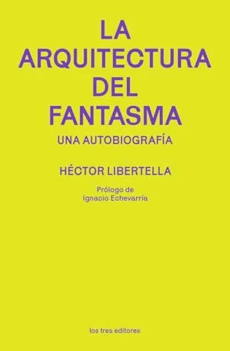 Libro LA ARQUITECTURA DEL FANTASMA de LIBERTELLA HECTOR en Colombia, ensayo
