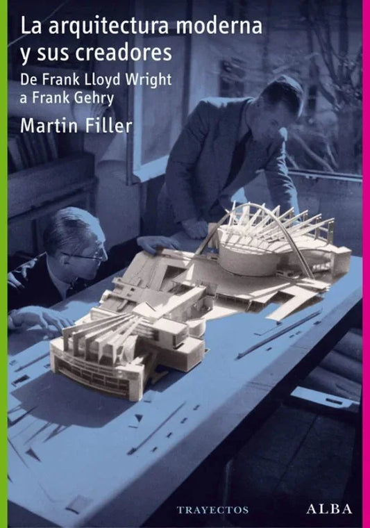 Libro LA ARQUITECTURA MODERNA Y SUS CREADORES de FILLER MARTIN en Colombia, arquitectura