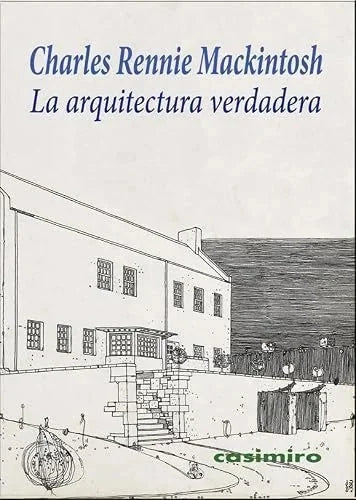 Libro LA ARQUITECTURA VERDADERA de MACKINTOSCH CHARLES RENNIE en Colombia, arquitectura