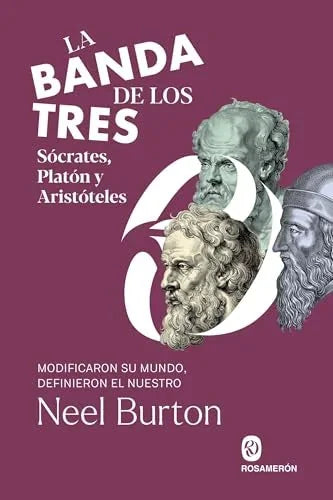 Libro LA BANDA DE LOS TRES. SOCRATES, PLATON Y ARISTOTELES de BURTON NEEL en Colombia, filosofia