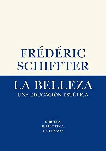 Libro LA BELLEZA UNA EDUCACION ESTETICA de SCHIFFTER FREDERIC en Colombia, estetica