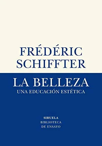 Libro LA BELLEZA UNA EDUCACION ESTETICA de SCHIFFTER FREDERIC en Colombia, estetica