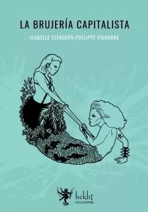 Libro LA BRUJERIA CAPITALISTA de STENGERS ISABELLA-PIGNARRE PHI en Colombia, antropologia