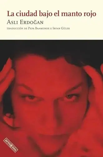 Libro LA CIUDAD BAJO EL MANTO ROJO de ERDOGAN ASLI en Colombia, literatura