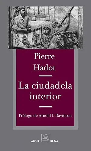 Libro LA CIUDADELA INTERIOR de HADOT PIERRE en Colombia, filosofia