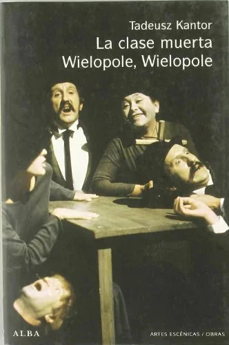 Libro LA CLASE MUERTA WIELOPE WIELOPE de KANTOR TEDEUS en Colombia, teatro