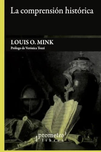 Libro LA COMPRENSION HISTORICA de LOUIS O MINK en Colombia, historia