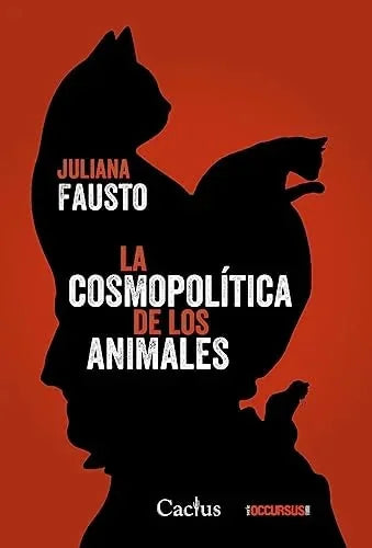 Libro LA COSMOPOLITICA DE LOS ANIMALES de JULIANA FAUSTO en Colombia, filosofia