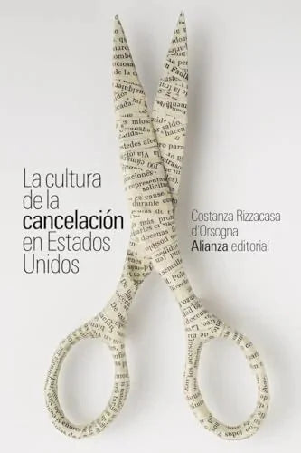 Libro LA CULTURA DE LA CANCELACION EN ESTADOS UNIDOS de RIZZACASA D ORSOGNA COSTANZA en Colombia, politica