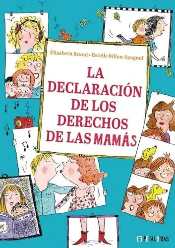 Libro LA DECLARACION DE LOS DERECHOS DE LAS MAMAS de BRAMI ELISABETH en Colombia, infantil