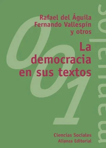 Libro LA DEMOCRACIA EN SUS TEXTOS de DEL AGUILA RAFAEL- VALLESPIN F en Colombia, politica