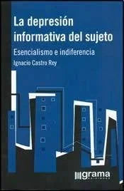 Libro LA DEPRESION INFORMATIVA DEL SUJETO de CASTRO REY IGNACIO en Colombia, filosofia