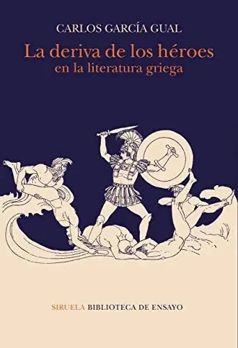 Libro LA DERIVA DE LOS HEROES EN LA LITERATURA GRIEGA de GARCIA GUAL CARLOS en Colombia, historia