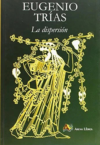 Libro LA DISPERSION de TRIAS EUGENIO en Colombia, filosofia