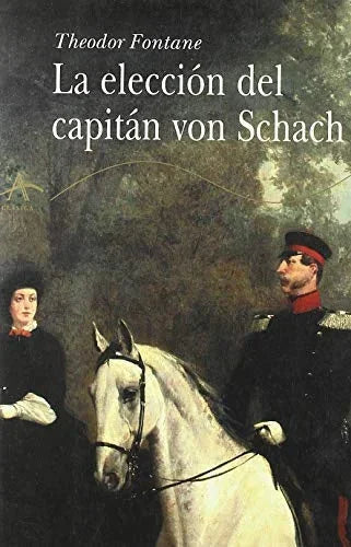 Libro LA ELECCION DEL CAPITAN VON SCHACH de FONTANE THEODOR en Colombia, literatura