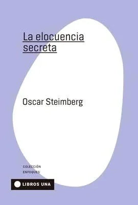 Libro LA ELOCUENCIA SECRETA de STEIMBERG OSCAR en Colombia, arte