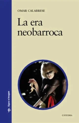 Libro LA ERA NEOBARROCA de CALABRESE OMAR en Colombia, estetica