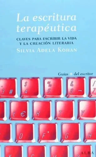 Libro LA ESCRITURA TERAPEUTICA de KOHAN SILVIA en Colombia, lingüística