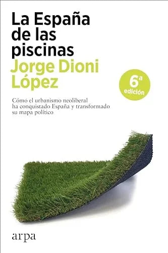 Libro LA ESPANA DE LAS PISCINAS de DIONI LOPEZ JORGE en Colombia, urbanismo