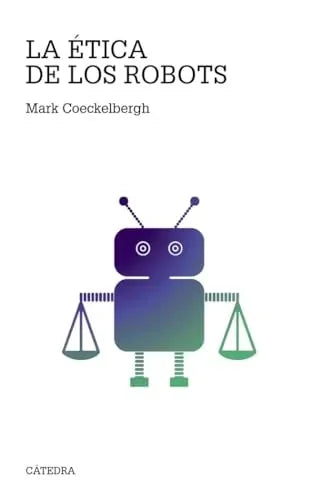 Libro LA ETICA DE LOS ROBOTS de COECKELBERGH MARK en Colombia, etica