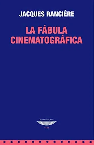 Libro LA FABULA CINEMATOGRAFICA de RANCIERE JACQUES en Colombia, cine