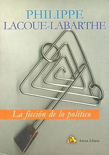 Libro LA FICCION DE LO POLITICO de LACOUE-LABARTHE PHILIPPE en Colombia, filosofia