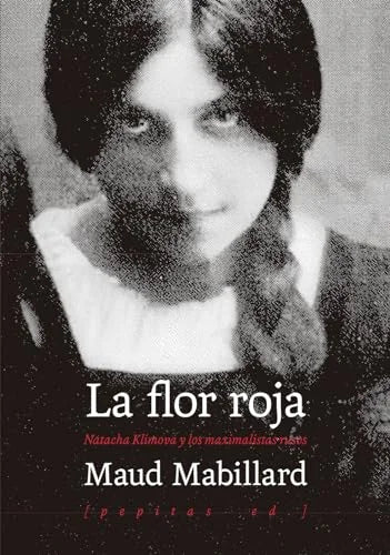 Libro LA FLOR ROJA NATACHA KLIMOVA Y LOS MAXIMALISTAS RUSOS de MABILLARD MAUD en Colombia, biografia