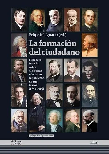 Libro LA FORMACION DEL CIUDADANO EL DEBATE FRANCES SOBRE EL SISTEMA EDUCATIVO REPUBLICANO EN SUS TEXTOS (1791 1905) de IGNACIO FELIPE ME ED. en Colombia, educacion