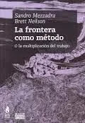 Libro LA FRONTERA COMO METODO O LA MULTIPLICACION DEL TRABAJO de MEZZADRA SANDRO en Colombia, sociologia