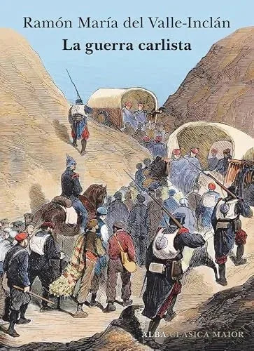 La Guerra Carlista - Del Valle Inclan Ramon Maria - Alba