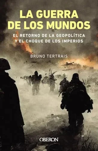 Libro LA GUERRA DE LOS MUNDOS EL RETORNO DE LA GEOPOLITICA Y EL CHOQUE DE IMPERIOS de TERTRAIS BRUNO en Colombia, politica