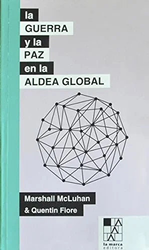Libro LA GUERRA Y LA PAZ EN LA ALDEA GLOBAL de MCLUHAN MARSHALL-FIORE QUENTIN en Colombia, comunicación