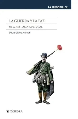 Libro LA GUERRA Y LA PAZ UNA HISTORIA CULTURA de GARCIA HERNAN DAVID en Colombia, historia