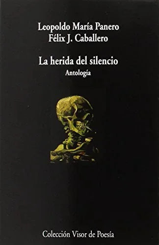 Libro LA HERIDA DEL SILENCIO ANTOLOGIA de PANERO- LEOPOLDO MARÍA CABALLE en Colombia, poesia