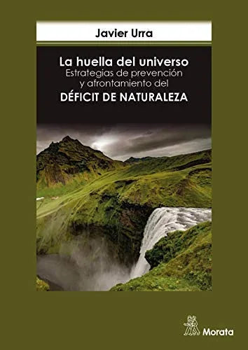 Libro LA HUELLA DEL UNIVERSO ESTRATEGIAS DE PREVENCION Y AFRONTAMIENTO DEL DEFICIT DE NATURALEZA de URRA JAVIER en Colombia, pedagogia
