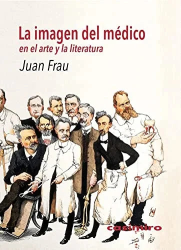 Libro LA IMAGEN DEL MEDICO EN EL ARTE Y LA LITERATURA de FRAU JUAN en Colombia, arte