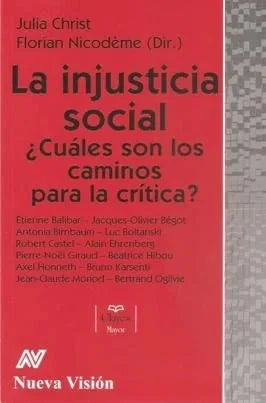 Libro LA INJUSTICIA SOCIAL ¿CUALES SON LOS CAMINOS PARA LA CRITICA? de BALIBAR ETIENNE- OLIVIER BEGOT en Colombia, sociologia